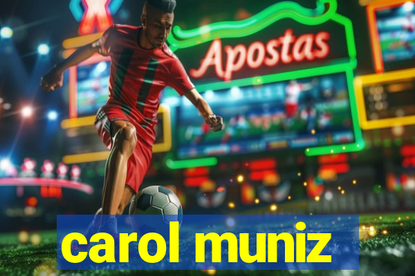 carol muniz